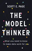 El pensador modelo: Lo que necesita saber para que los datos trabajen para usted - The Model Thinker: What You Need to Know to Make Data Work for You