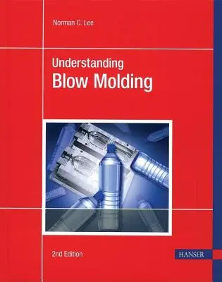 Comprender el moldeo por soplado 2e - Understanding Blow Molding 2e