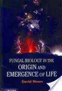 Biología fúngica en el origen y la aparición de la vida - Fungal Biology in the Origin and Emergence of Life