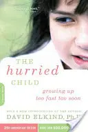 El niño apresurado, edición del 25 aniversario - The Hurried Child, 25th Anniversary Edition