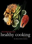 Técnicas de cocina saludable (The Culinary Institute of America (Cia)) - Techniques of Healthy Cooking (The Culinary Institute of America (Cia))