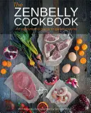 El libro de cocina Zenbelly: Una guía epicúrea de la cocina paleo - The Zenbelly Cookbook: An Epicurean's Guide to Paleo Cuisine