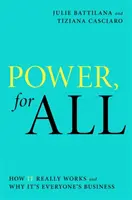 Poder para todos: cómo funciona realmente y por qué es asunto de todos - Power, For All - How It Really Works and Why It's Everyone's Business