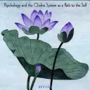 Cuerpo oriental, mente occidental: La psicología y el sistema de chakras como camino hacia el yo - Eastern Body, Western Mind: Psychology and the Chakra System as a Path to the Self