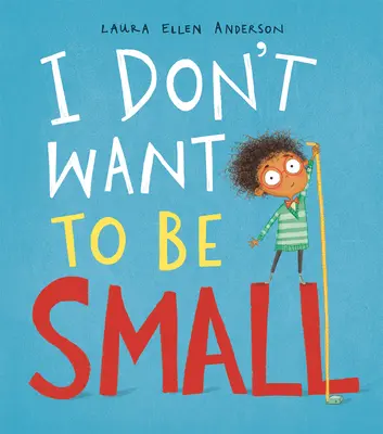 No quiero ser pequeño - I Don't Want to Be Small