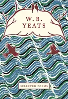 WB Yeats Selected Poems - WB Yeats: Selected Poems