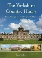 Yorkshire Country House - Un recorrido por las casas más grandiosas del condado - Yorkshire Country House - A tour through the county's grandest homes