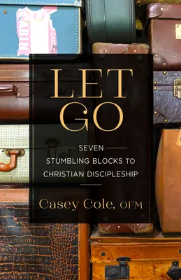 Déjate llevar Siete escollos para el discipulado cristiano - Let Go: Seven Stumbling Blocks to Christian Discipleship