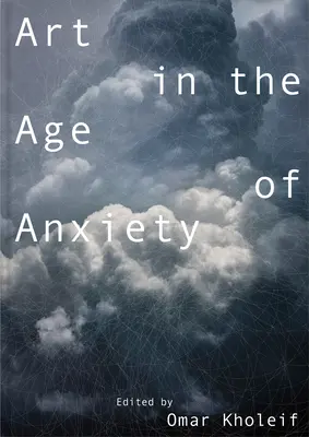 El arte en la era de la ansiedad - Art in the Age of Anxiety