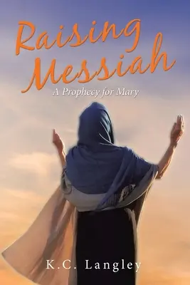 Criando al Mesías: Una profecía para María - Raising Messiah: A Prophecy for Mary