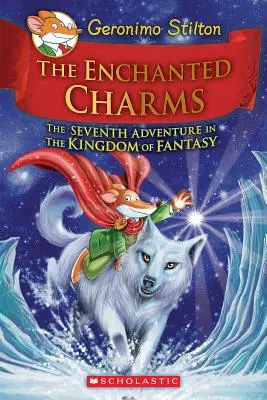 Los encantos encantados (Geronimo Stilton y el reino de fantasía nº 7), 7 - The Enchanted Charms (Geronimo Stilton and the Kingdom of Fantasy #7), 7