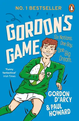 Gordon's Game - El divertidísimo libro de aventuras de rugby para niños de 9 a 12 años a los que les encanta el deporte - Gordon's Game - The hilarious rugby adventure book for children aged 9-12 who love sport