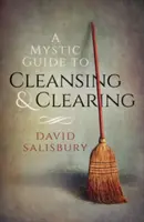 Guía mística de limpieza y purificación - A Mystic Guide to Cleansing & Clearing