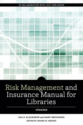 Manual de gestión de riesgos y seguros para bibliotecas, actualizado - Risk and Insurance Management Manual for Libraries, Updated