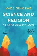 Ciencia y religión: Un diálogo imposible - Science and Religion: An Impossible Dialogue