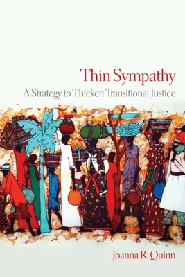 Simpatía delgada: Una estrategia para engrosar la justicia transicional - Thin Sympathy: A Strategy to Thicken Transitional Justice