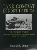 Tank Combat in North Africa: The Opening Rounds Operations Sonnenblume, Brevity, Skorpion and Battleaxe