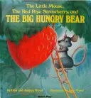 El ratoncito, la fresa roja madura y el oso hambriento - Little Mouse, the Red Ripe Strawberry and the Big Hungry Bear