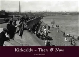 Kirkcaldy antes y ahora - Kirkcaldy Then & Now