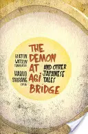 Demonio en el puente de Agi y otros cuentos japoneses - Demon at Agi Bridge and Other Japanese Tales