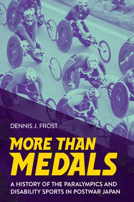 Más que medallas: Historia de los Juegos Paralímpicos y los deportes para discapacitados en el Japón de posguerra - More Than Medals: A History of the Paralympics and Disability Sports in Postwar Japan