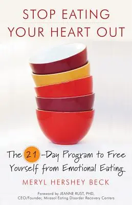 Deja de comerte el corazón: El programa de 21 días para liberarte del comer emocional - Stop Eating Your Heart Out: The 21-Day Program to Free Yourself from Emotional Eating