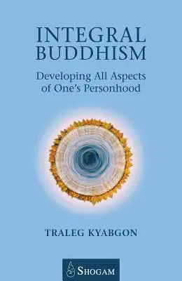 Budismo integral: Desarrollar todos los aspectos de la persona - Integral Buddhism: Developing All Aspects of One's Personhood