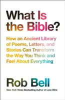 ¿Qué es la Biblia? - Cómo una antigua biblioteca de poemas, cartas y relatos puede transformar tu forma de pensar y sentir sobre todo. - What is the Bible? - How an Ancient Library of Poems, Letters and Stories Can Transform the Way You Think and Feel About Everything