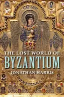 El mundo perdido de Bizancio - The Lost World of Byzantium