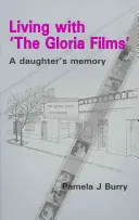 Vivir con 'Las películas de Gloria': El recuerdo de una hija - Living with 'The Gloria Films': A Daughter's Memory