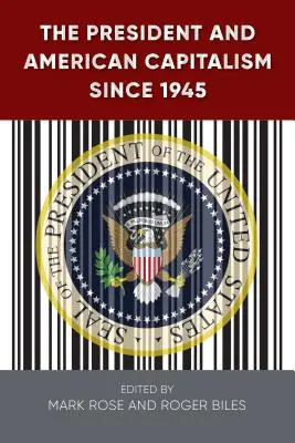 El Presidente y el capitalismo estadounidense desde 1945 - The President and American Capitalism Since 1945