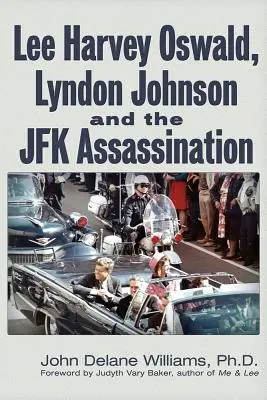 Lee Harvey Oswald, Lyndon Johnson y el Asesinato de JFK - Lee Harvey Oswald, Lyndon Johnson & the JFK Assassination