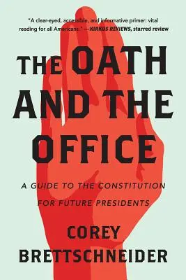 El juramento y el cargo: Guía de la Constitución para futuros presidentes - The Oath and the Office: A Guide to the Constitution for Future Presidents