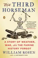 El tercer jinete: Una historia de clima, guerra y la hambruna que la historia olvidó - The Third Horseman: A Story of Weather, War, and the Famine History Forgot