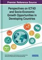 Perspectivas sobre las TIC para el desarrollo y las oportunidades de crecimiento socioeconómico en los países en desarrollo - Perspectives on ICT4D and Socio-Economic Growth Opportunities in Developing Countries