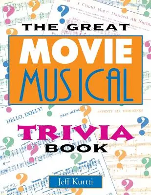 El gran libro de trivialidades musicales de cine - The Great Movie Musical Trivia Book