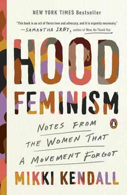 Feminismo de barrio: Notas de las mujeres que un movimiento olvidó - Hood Feminism: Notes from the Women That a Movement Forgot