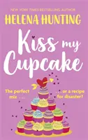 Kiss My Cupcake - una deliciosa comedia romántica de la autora del bestseller Meet Cute - Kiss My Cupcake - a delicious romcom from the bestselling author of Meet Cute