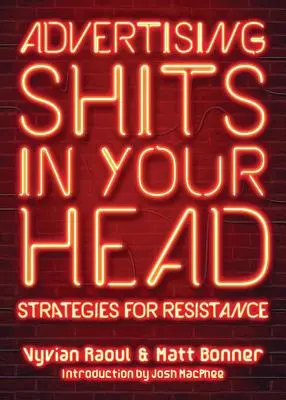 La publicidad te caga en la cabeza: estrategias de resistencia - Advertising Shits in Your Head: Strategies for Resistance