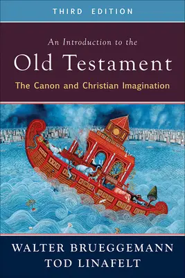 Introducción al Antiguo Testamento, tercera edición: El canon y la imaginación cristiana - An Introduction to the Old Testament, Third Edition: The Canon and Christian Imagination