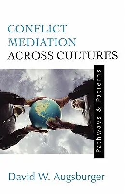 Mediación de conflictos entre culturas: Vías y modelos - Conflict Mediation Across Cultures: Pathways and Patterns