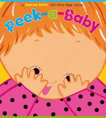 Peek-A-Baby: Un libro que se abre y se cierra - Peek-A-Baby: A Lift-The-Flap Book