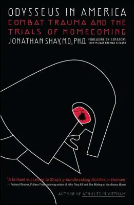 Odiseo en América: El trauma del combate y las pruebas de la vuelta a casa - Odysseus in America: Combat Trauma and the Trials of Homecoming