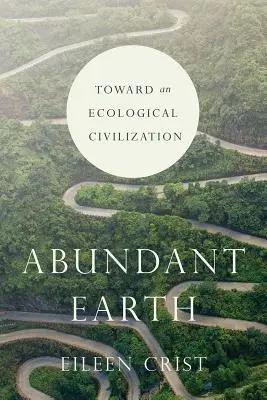 Tierra Abundante: Hacia una civilización ecológica - Abundant Earth: Toward an Ecological Civilization