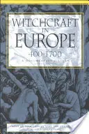 La brujería en Europa, 400-1700: Una historia documental - Witchcraft in Europe, 400-1700: A Documentary History