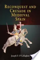 Reconquista y Cruzada en la España Medieval - Reconquest and Crusade in Medieval Spain