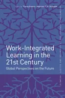 Aprendizaje integrado en el trabajo en el siglo XXI: Perspectivas globales sobre el futuro - Work-Integrated Learning in the 21st Century: Global Perspectives on the Future