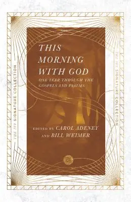 Esta mañana con Dios: Un año a través de los Evangelios y los Salmos - This Morning with God: One Year Through the Gospels and Psalms