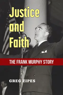 Justicia y fe: La historia de Frank Murphy - Justice and Faith: The Frank Murphy Story