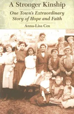 Un parentesco más fuerte: La extraordinaria historia de esperanza y fe de un pueblo - A Stronger Kinship: One Town's Extraordinary Story of Hope and Faith